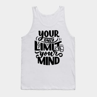 Your Only Limit is Your Mind Tank Top